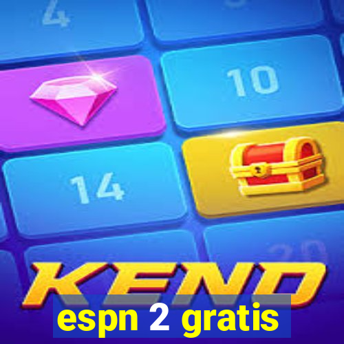 espn 2 gratis